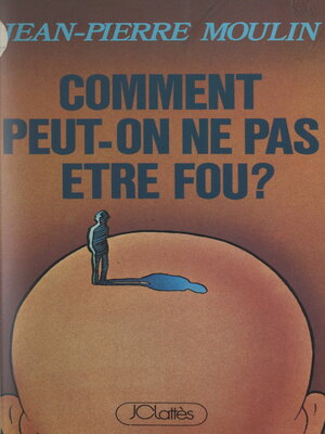 cover image of Comment peut-on ne pas être fou ?